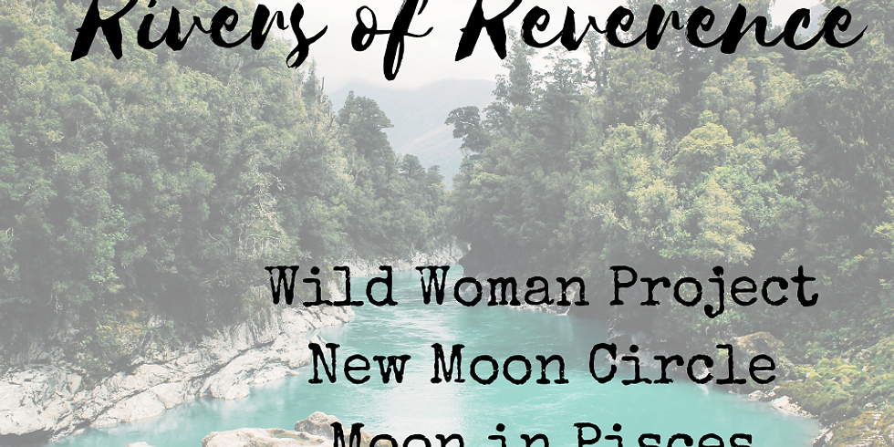 New Moon Circle - Wild Woman Project - New Moon in Pisces