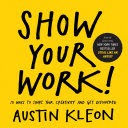 WHY "SHOW YOUR WORK" IS A GREAT BOOK 