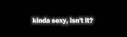 kindasexy.gif