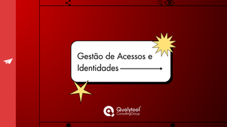 Gestão de Acessos e Identidades — O primeiro pilar da segurança da informação nas organizações modernas