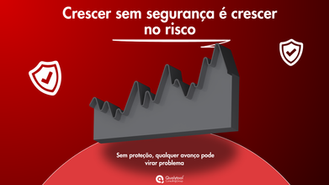 Segurança da informação: a base que sustenta o crescimento das empresas