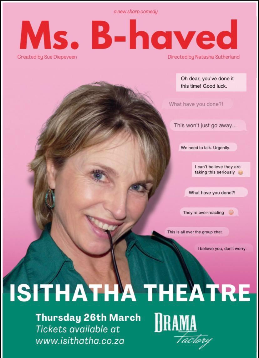 Ms B-haved - written by and starring Sue Diepeveen - direction and dramaturgy by Natasha Sutherland