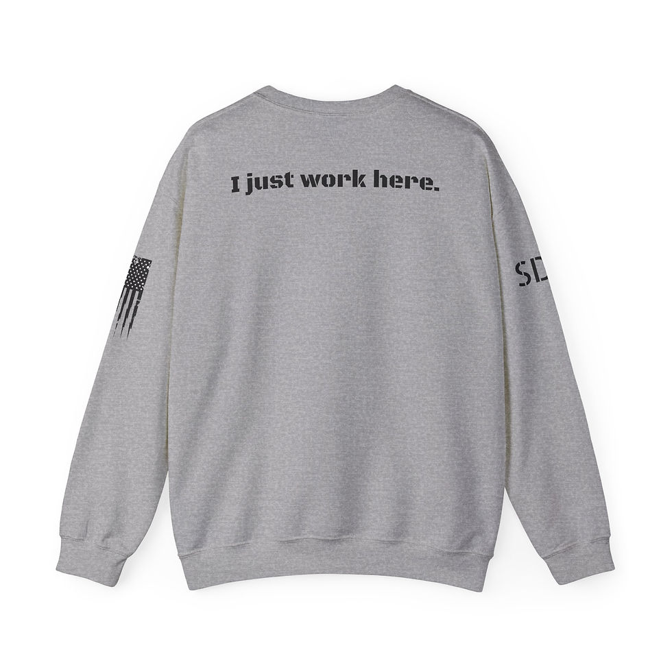 Thumbnail: I Just Work Here Sweatshirt