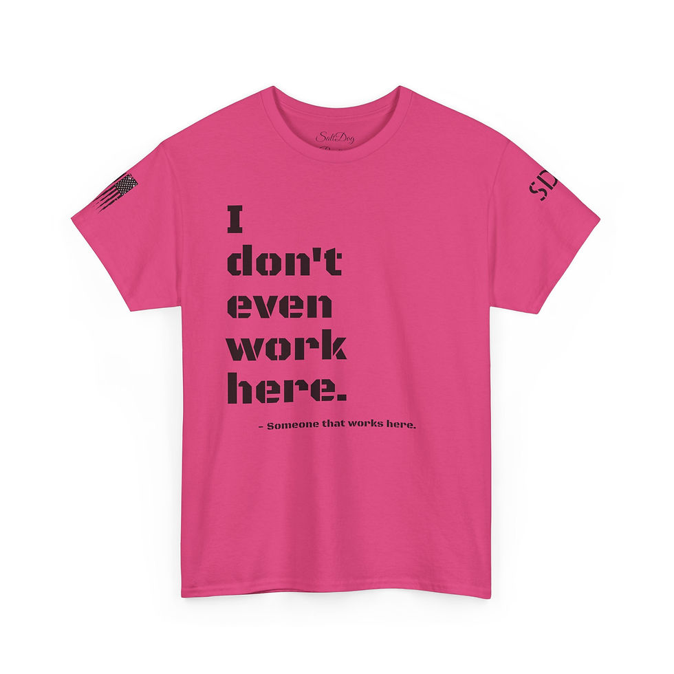 Thumbnail: I Don’t Even Work Here T-Shirt