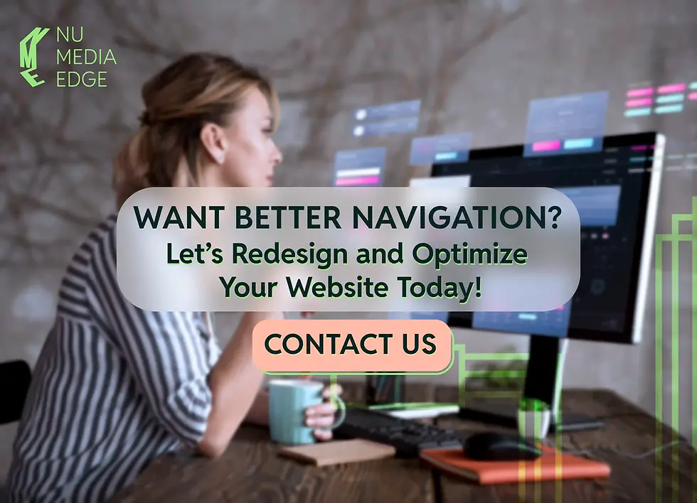 Contact NU Media Edge if you need help with redesigning and optimizing your website