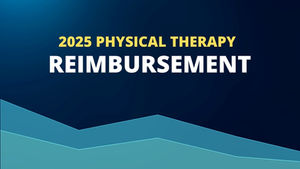 2025 Physical Therapy Reimbursement Rates