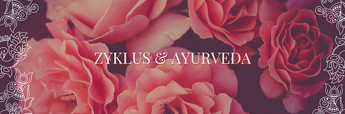 Zyklus & Ayurveda