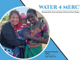 Water 4 Mercy: Bringing Water, Food, and Hope to Remote African Villages