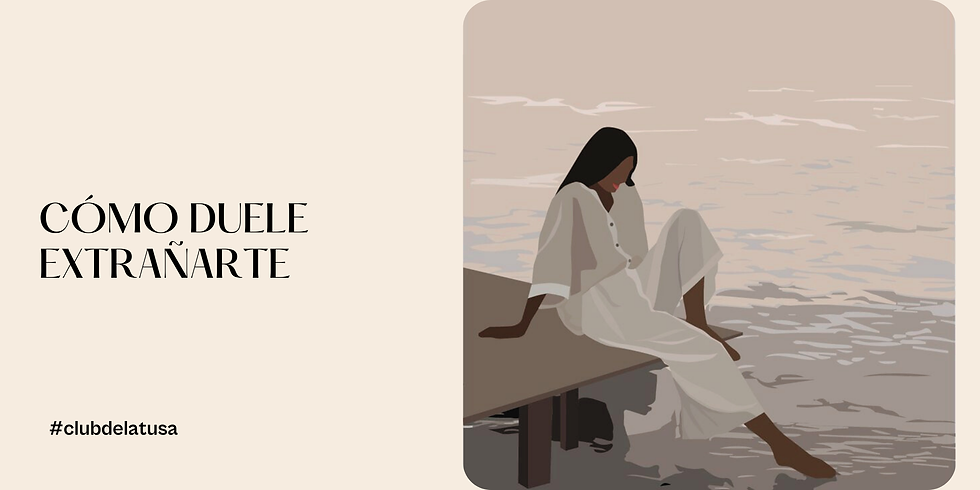 cómo duele extrañarte