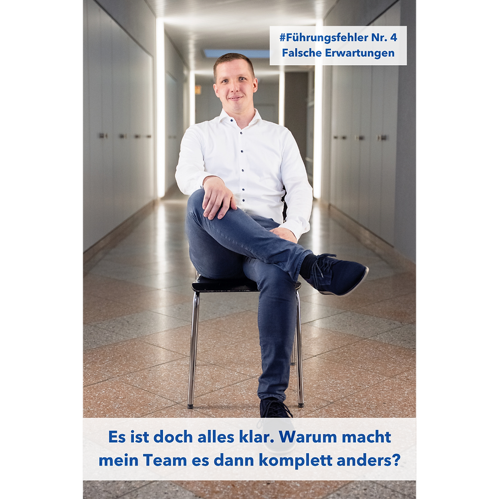 Führungsfehler Nr. 4: Falsche Erwartungen