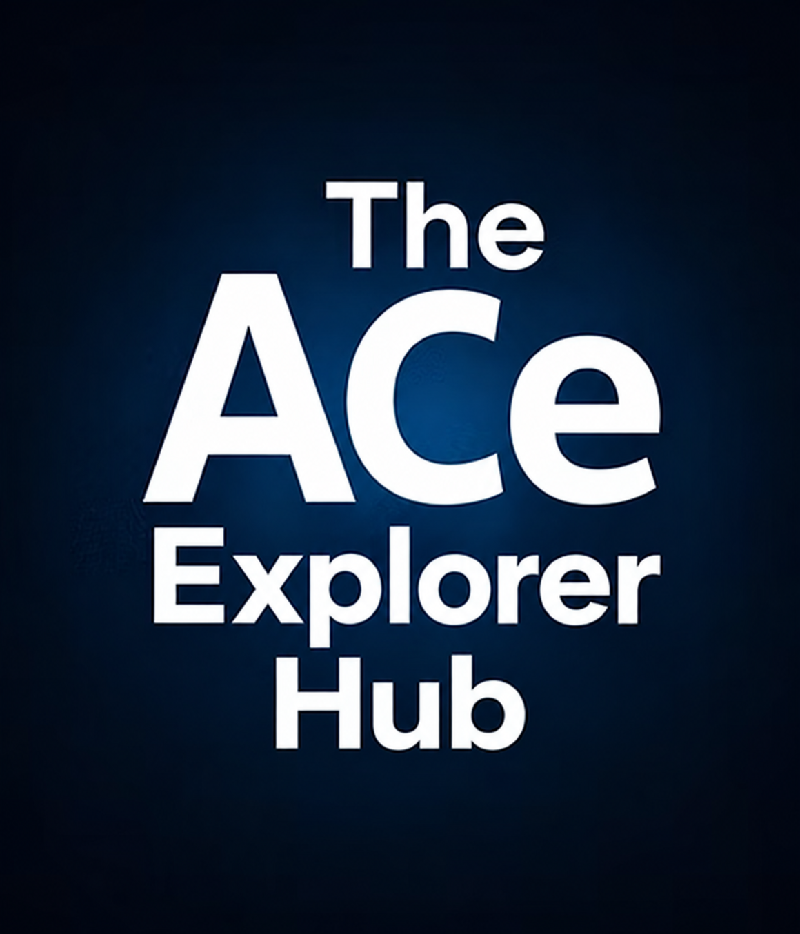 The ACe Explorer Hub
