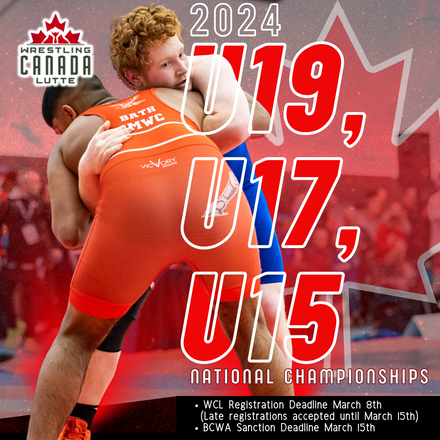 2024Â Canadian Wrestling Championships (U19, U17, U15) Registration Open!