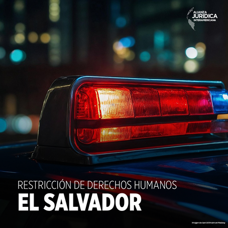 El Salvador: CIDH manifiesta grave preocupación por medidas que restringen la defensa de derechos humanos y el espacio cívico
