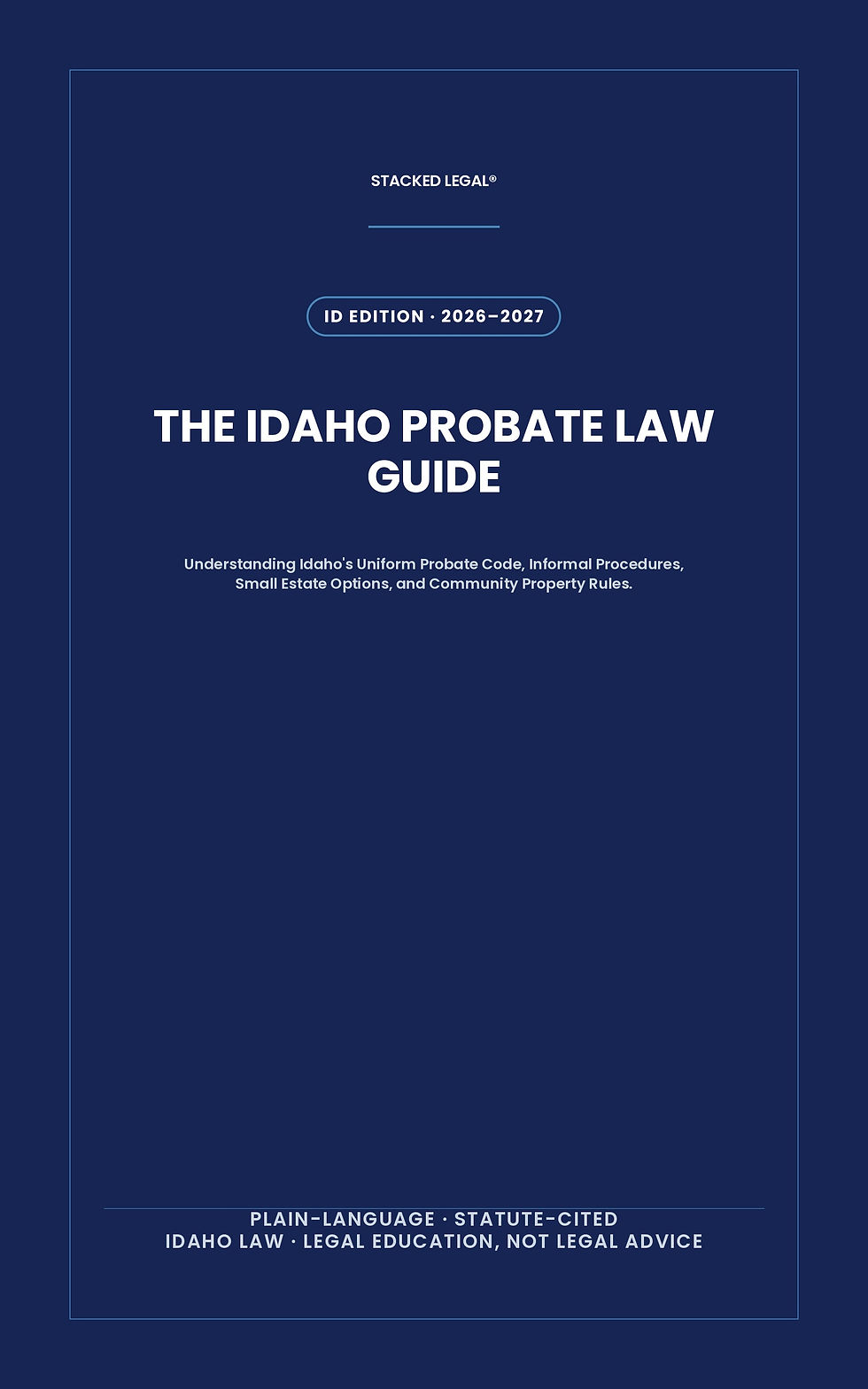 Front cover of The Idaho Probate Law Guide, 2026-2027 Edition, a STACKED LEGAL legal guide for Idaho