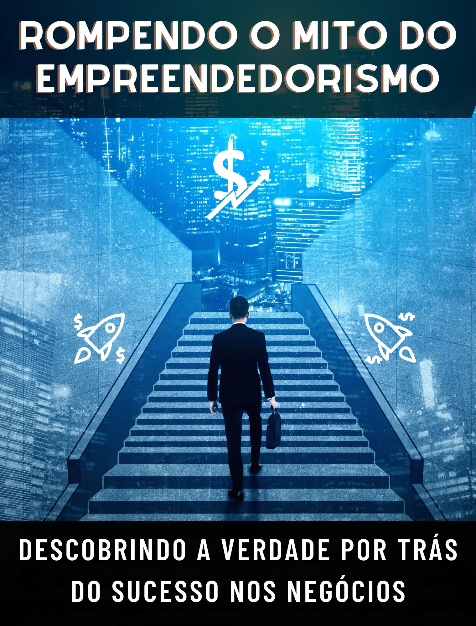Rompendo O Mito Do Empreendedorismo