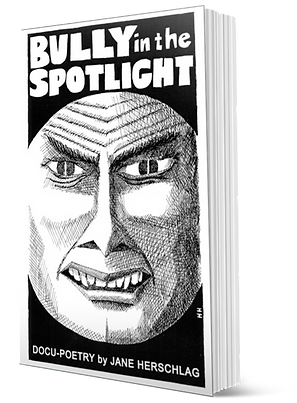 Bully in the Spotlight docu-poetry by Jane Herschlag