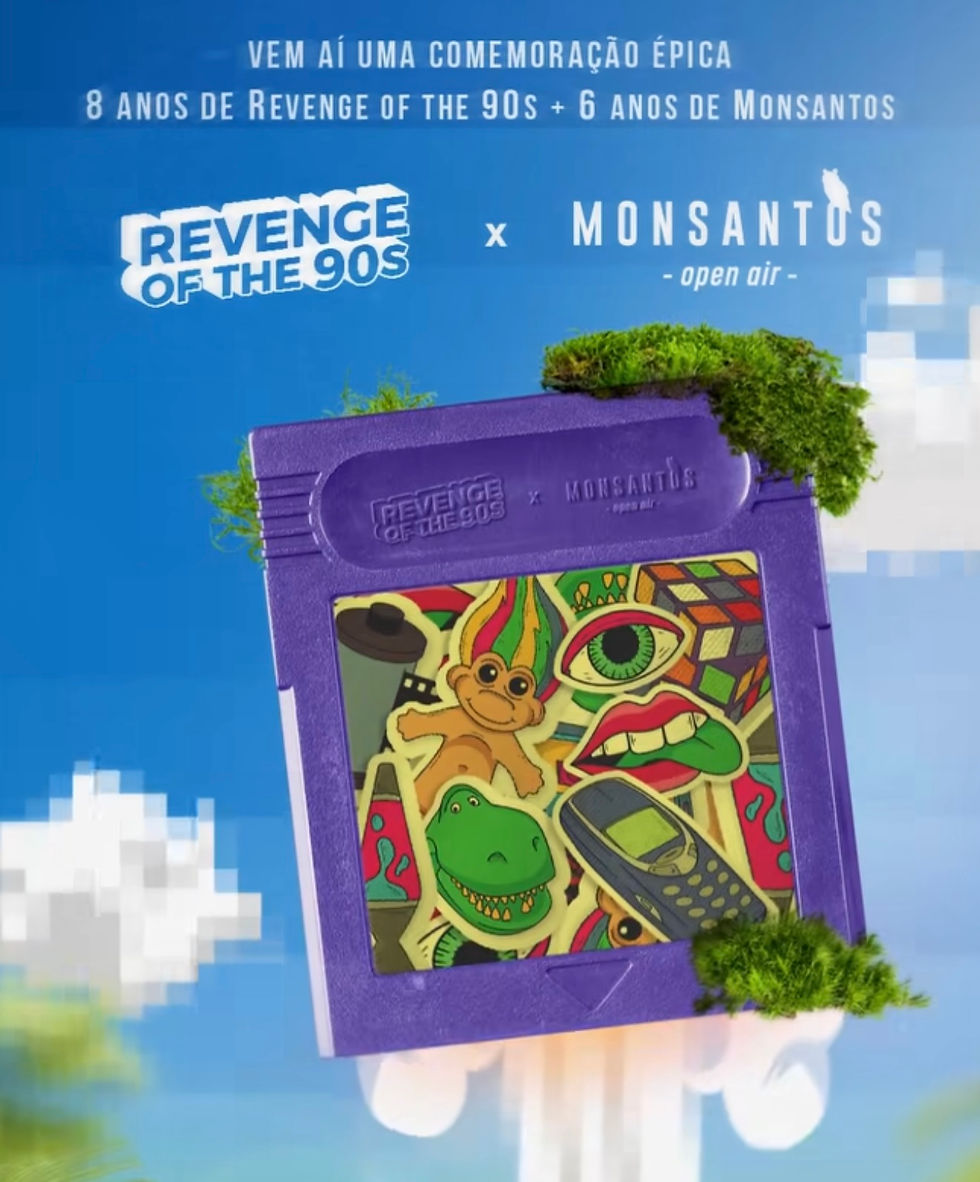 8 ANOS de REVENGE OF THE 90's + 6 ANOS de MONSANTOS | Garden (17h às 23h)