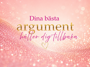 Dina bästa argument håller dig tillbaka