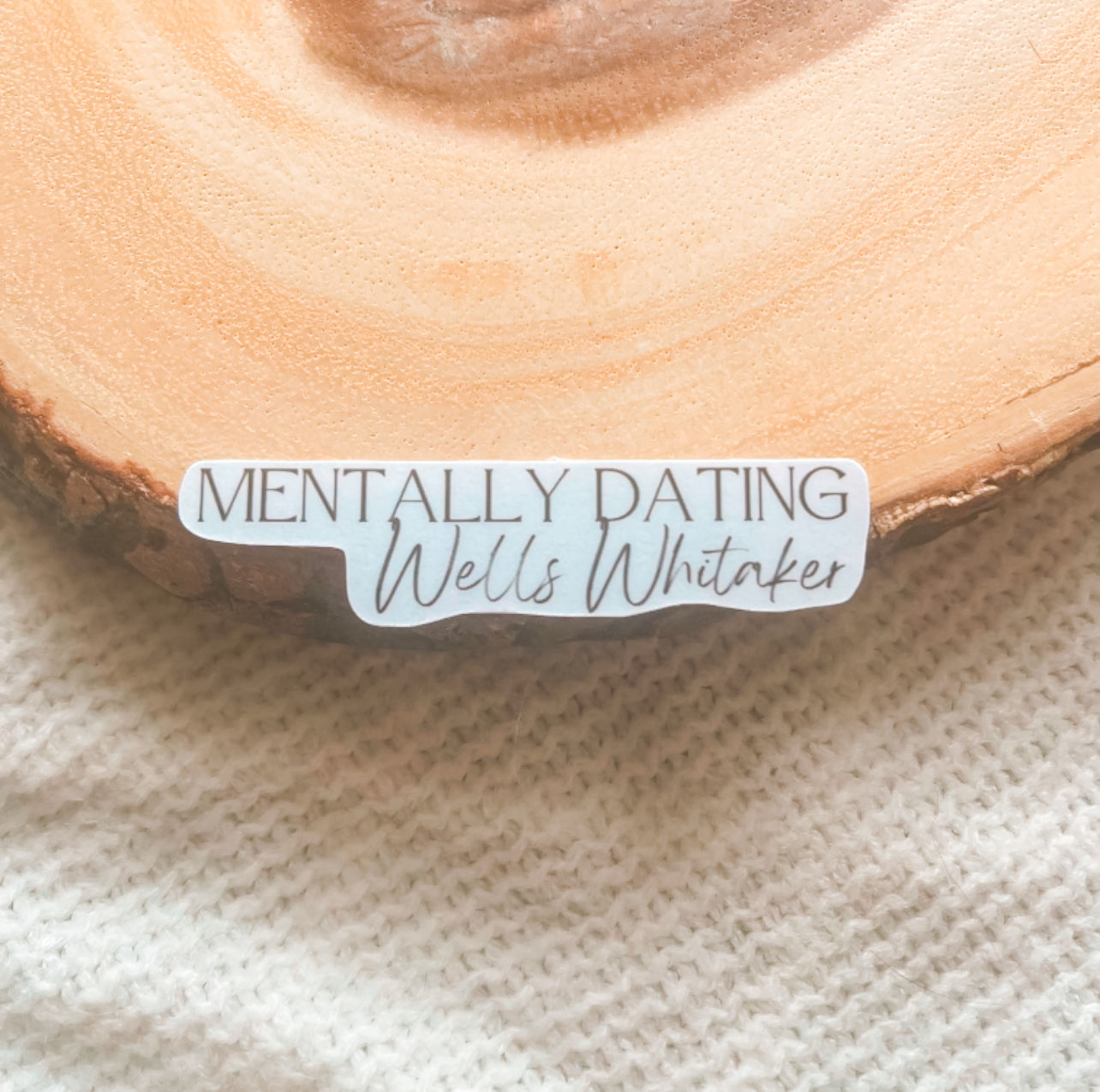 Mentally Dating Wells Whitaker Sticker