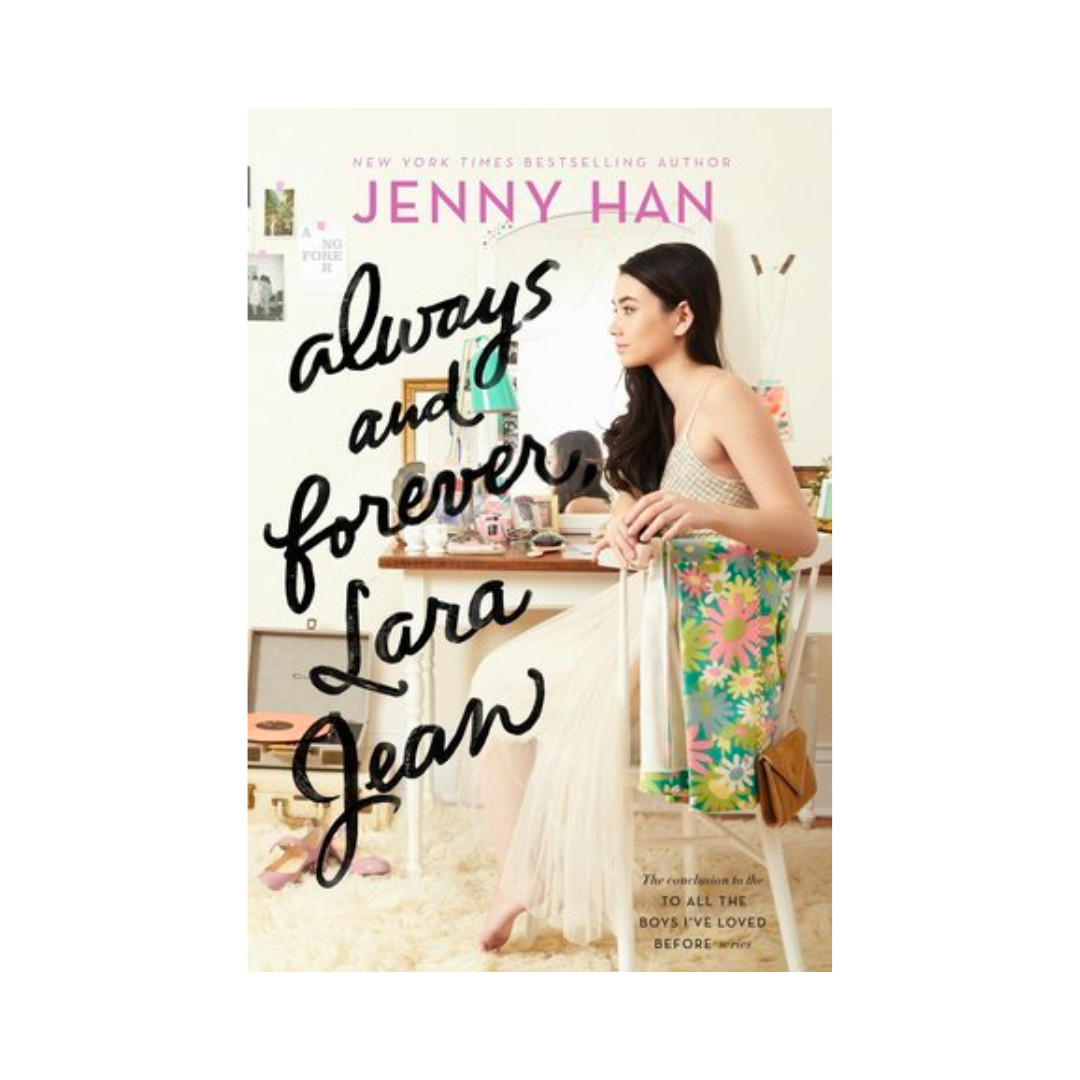 Always and Forever, Lara Jean (To All the Boys I've Loved Before #3) - Jenny Han