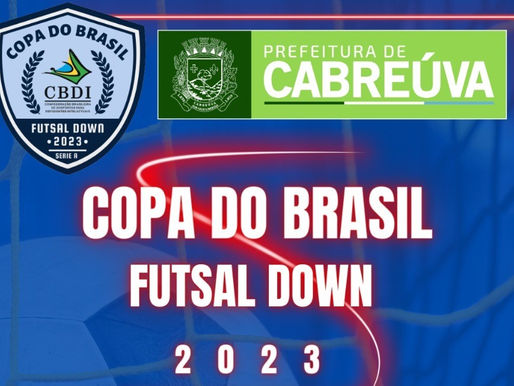 TABELA OFICIAL DA COPA DO BRASIL DE FUTSAL DOWN 2023 FOI DEFINIDA