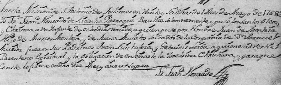 Baptism Record dated May 26 1768--Juan Montoya born to Marcos Montoia (Montoya) and Juana, both soldados de la compania de Manuel Munoz (soldiers of the company of Manuel Munoz, Presidio del Norte)