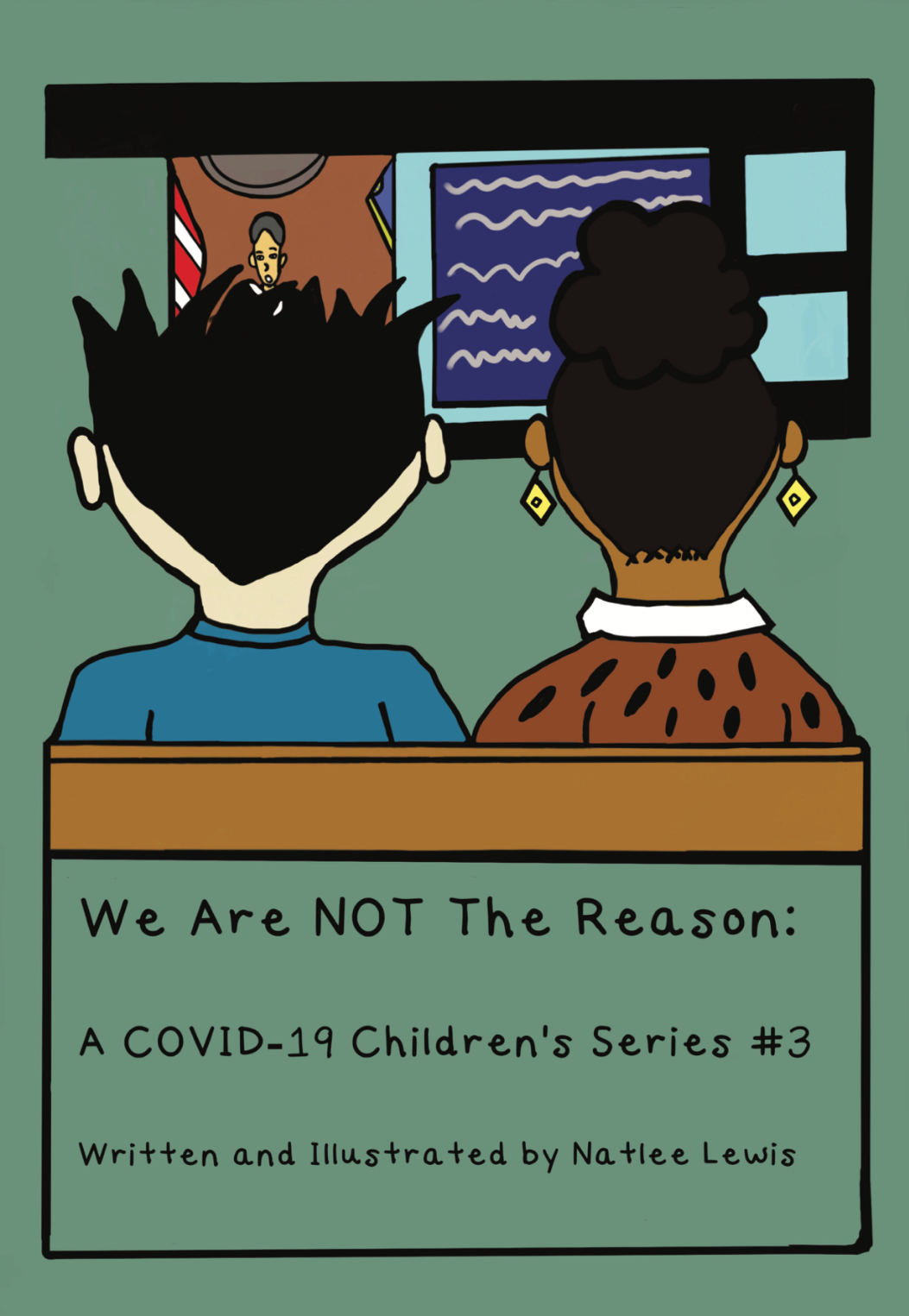We Are Not The Reason: A COVID-19 Children's Series #3
