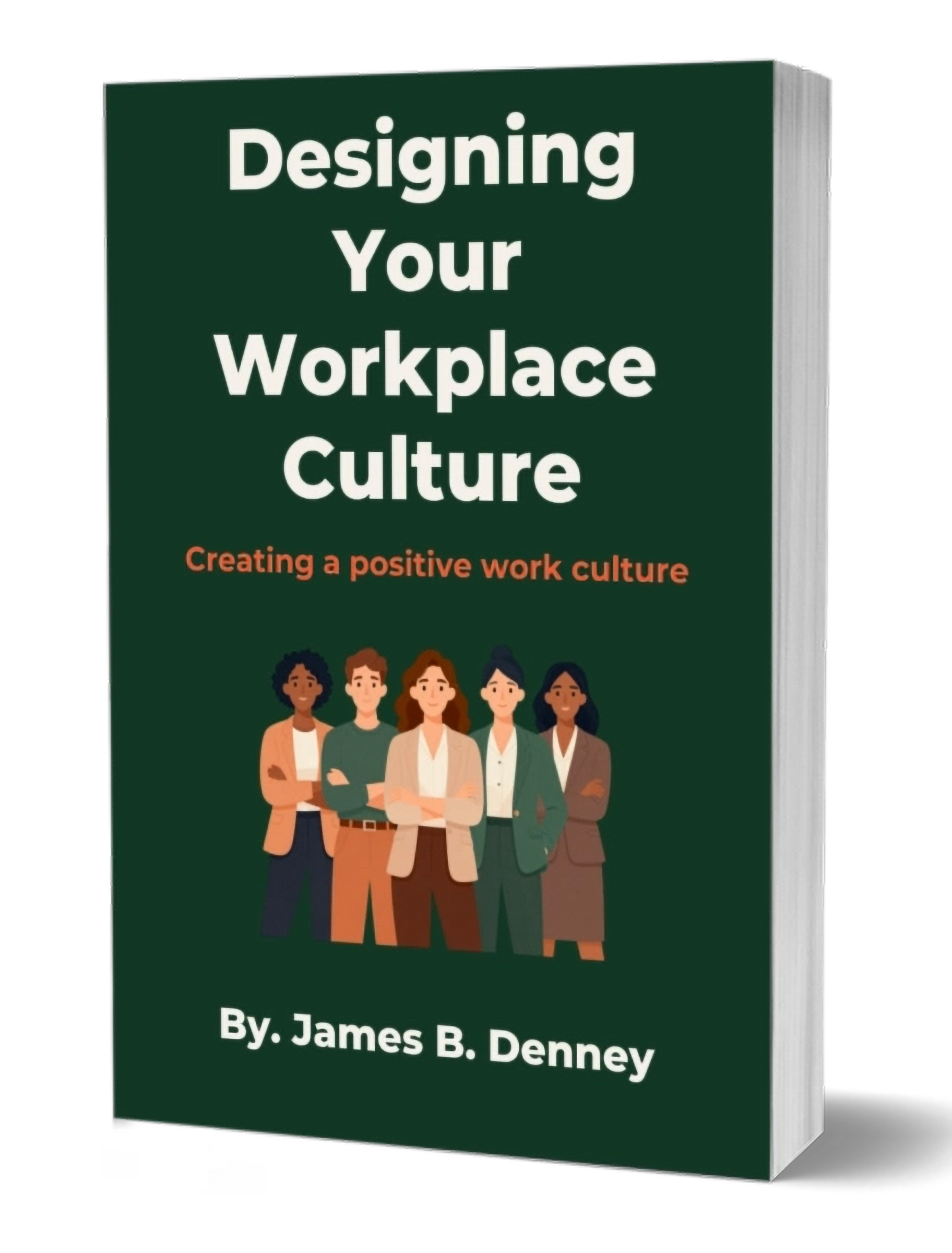 DESIGNING YOUR WORKPLACE CULTURE