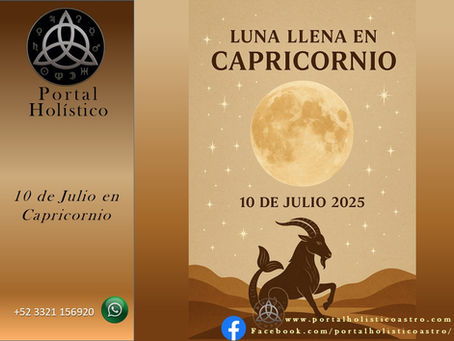 LUNA LLENA EN CAPRICORNIO 10 DE JULIO 2025 HOROSCOPO