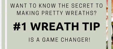 The #1 Most Helpful Wreath Making Tip You Must Know