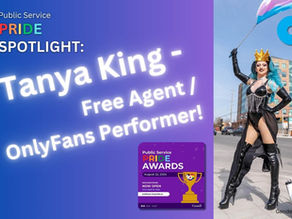 Public Service Pride Spotlight: Tanya King – Free Agent/Only Fans Performer!