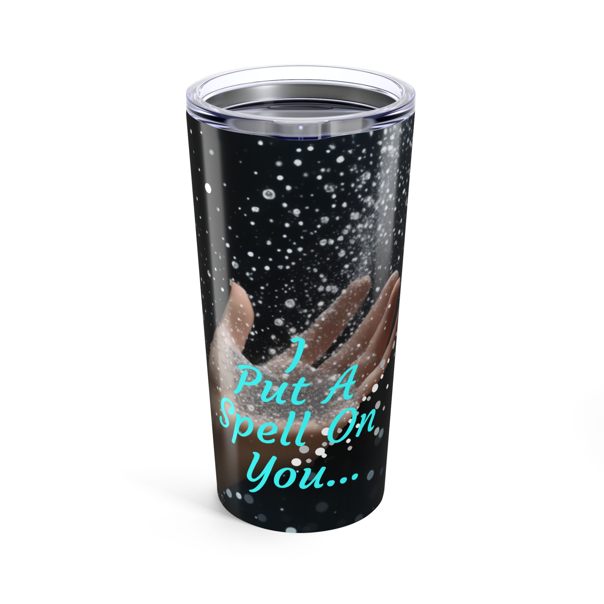 I Put A Spell On You - Tumbler 20oz