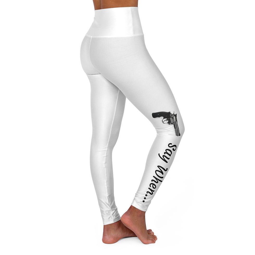Say When - Collection Custom High Waisted Yoga Leggings 