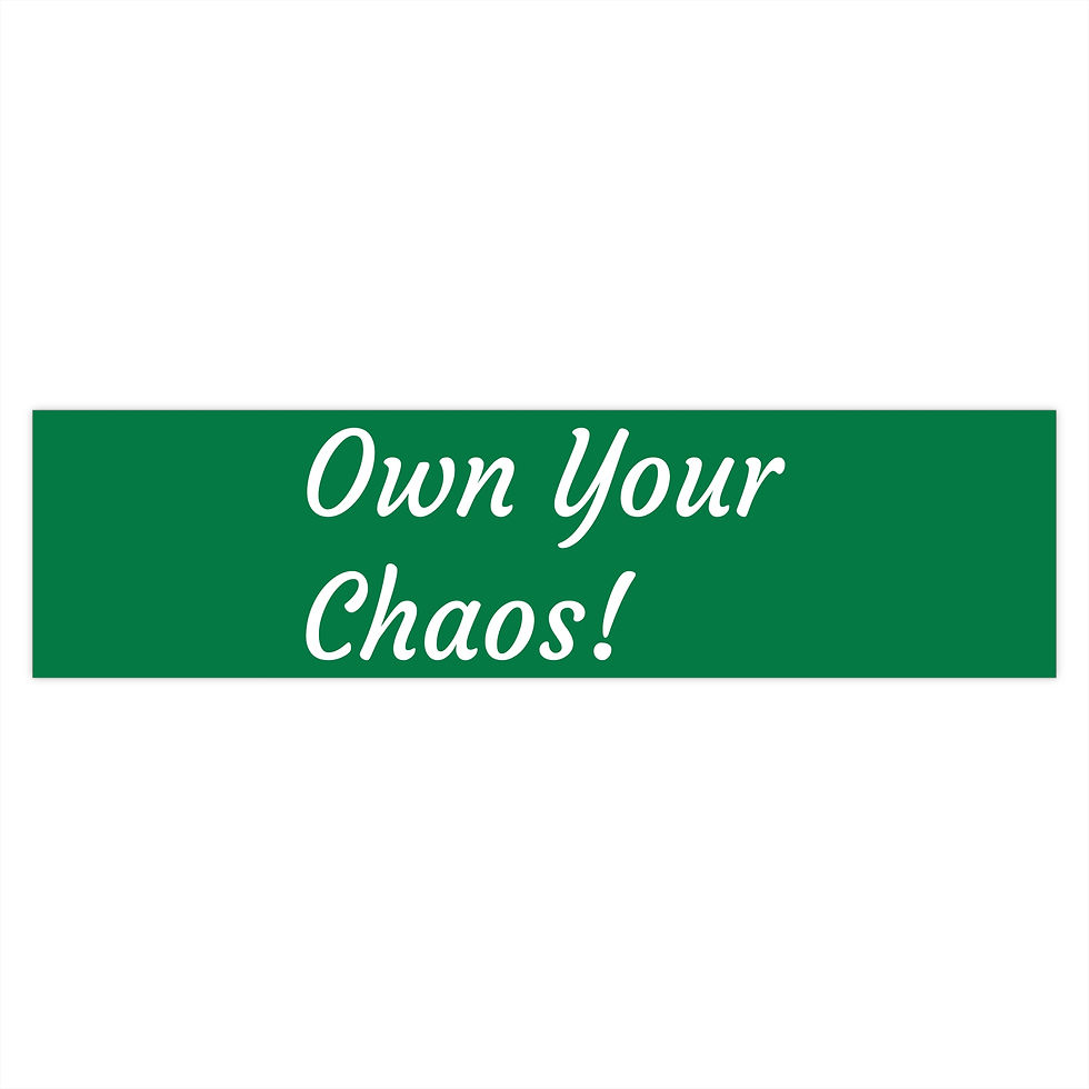 Thumbnail: Own Your Chaos! - Bumper Sticker