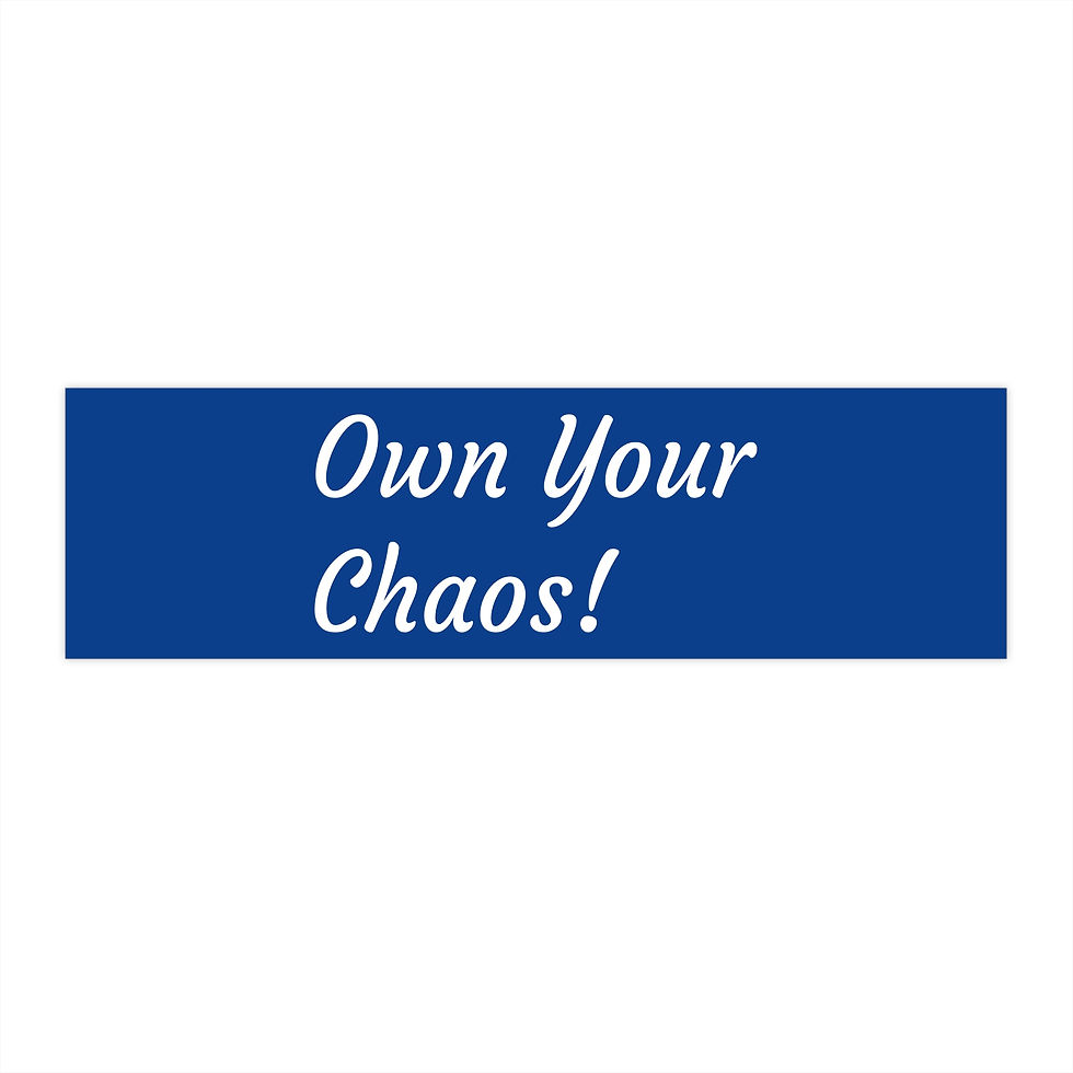 Thumbnail: Own Your Chaos! - Bumper Sticker