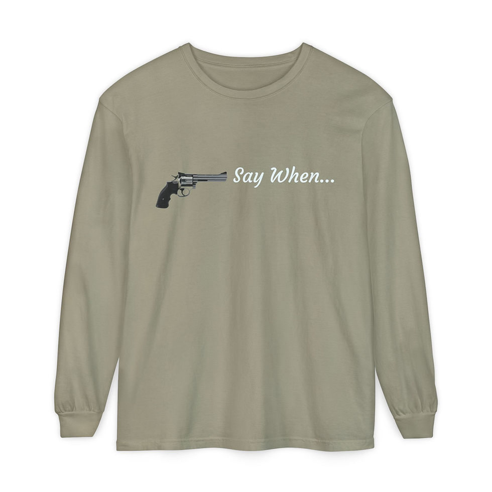 Thumbnail: Say When - Unisex Garment-dyed Long Sleeve T-Shirt, Available in More Colors!