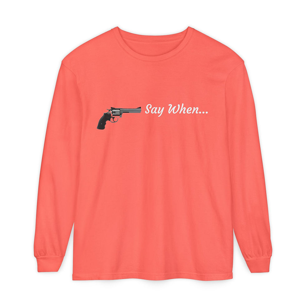 Thumbnail: Say When - Unisex Garment-dyed Long Sleeve T-Shirt, Available in More Colors!