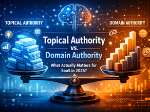 Topical Authority vs. Domain Authority: What actually matters for SaaS in 2026?