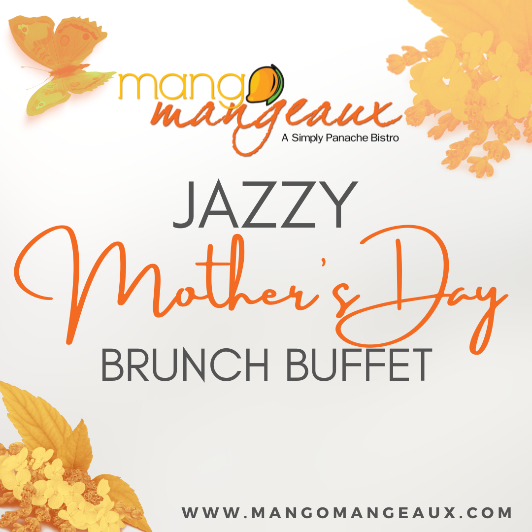 MANGO MANGEAUX JAZZY MOTHER'S DAY BRUNCH Mango Mangeaux