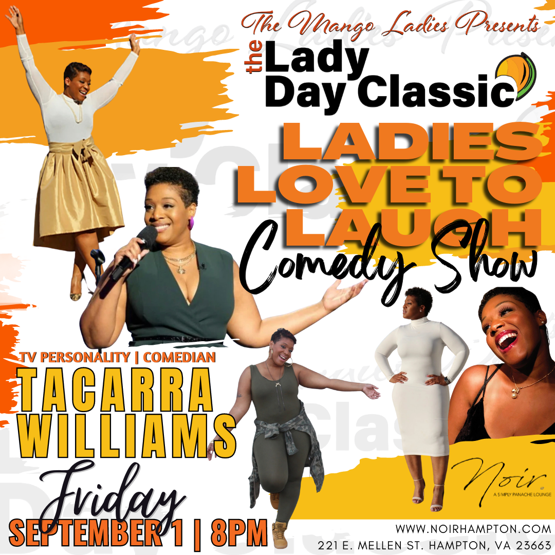 Tacarra Williams Comedy Show The Lady Day Classic Labor Day Weekend Tacarra Williams Comedy Show The Lady Day Classic Labor Day Weekend
