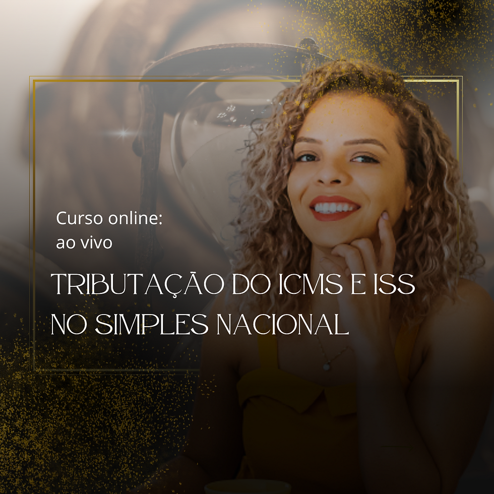 Tributação do ICMS e ISS no Simples Nacional | Curso online (ao vivo)