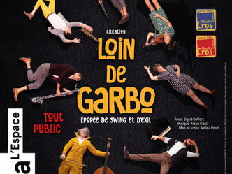 "Loin de Garbo" par le Collectif musical et théâtral : "L'Autre Moitié"