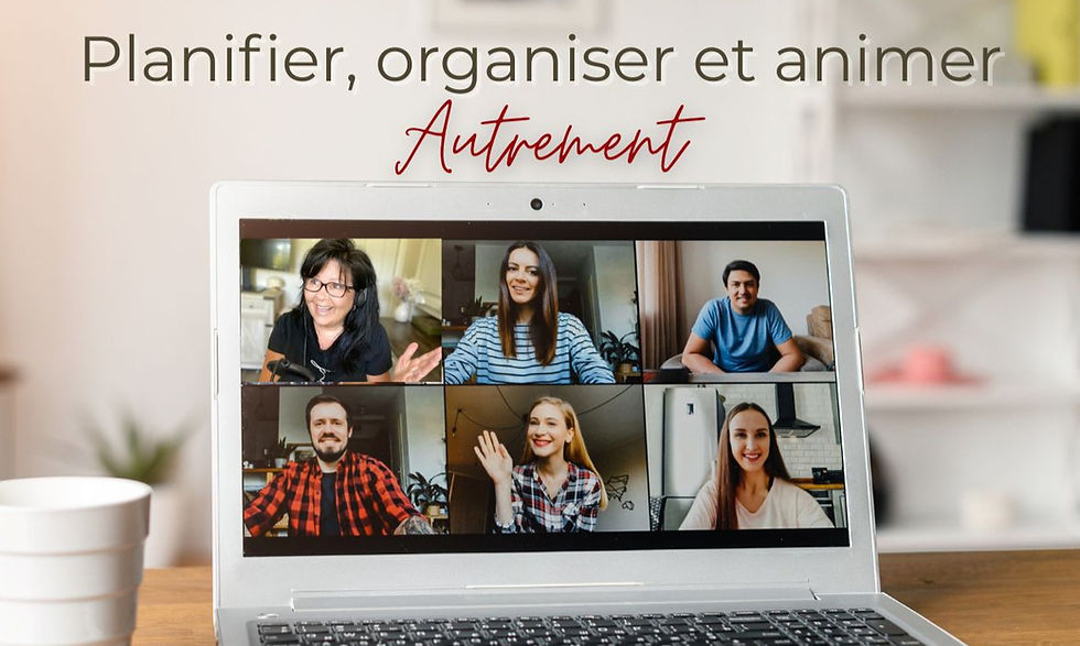 Webinaire GRATUIT! Formation Planifier, organiser et animer AUTREMENT