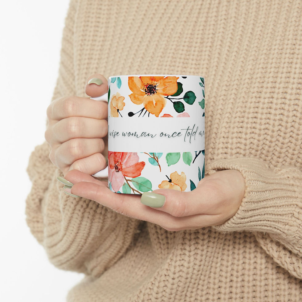 Thumbnail: A Wise Woman Once Told Me Mug