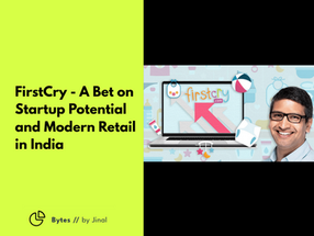 FirstCry - A Bet on Startup Potential and Modern Retail in India