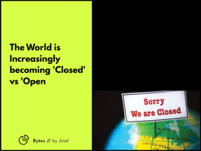 The World is Increasingly becoming 'Closed' vs 'Open