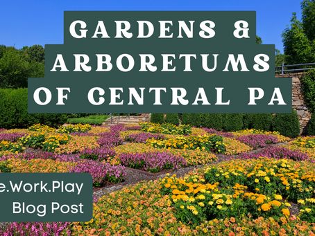 Exploring Central PA's Blossoming Gardens and Arboretums