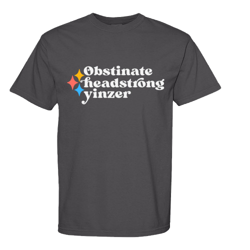 Obstinate Headstrong Yinzer Tee