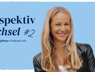 „Perspektivwechsel“ Folge 2– Ein ehrlicher Blick auf die Wechseljahre mit Esther Seibt & Ricardia Bramley