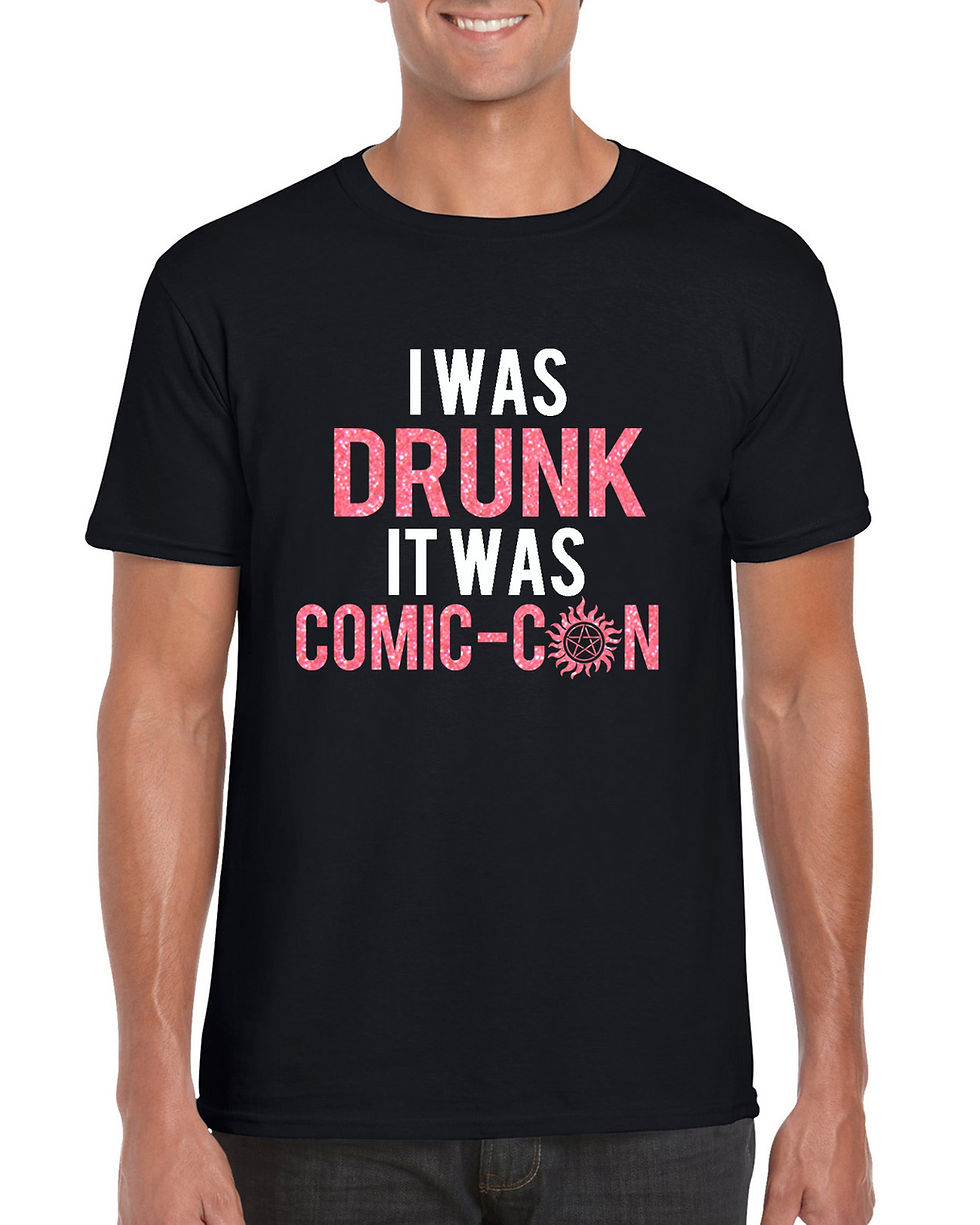 I Was Drunk It Was Comic-Con (Glitter)